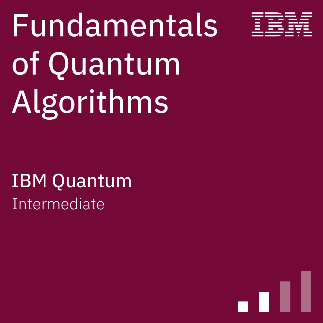 IBM Quantum - Fundamentals of Quantum Algorithms